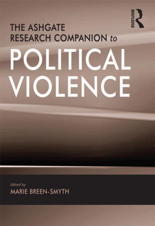 Cover of the book The Ashgate Research Companion to Political Violence by , Taylor and Francis