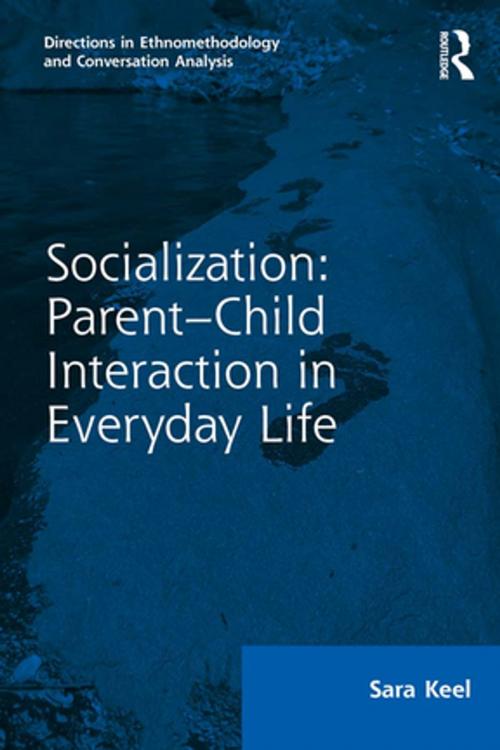 Cover of the book Socialization: Parent–Child Interaction in Everyday Life by Sara Keel, Taylor and Francis