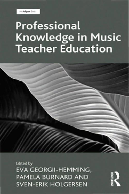 Cover of the book Professional Knowledge in Music Teacher Education by Pamela Burnard, Taylor and Francis