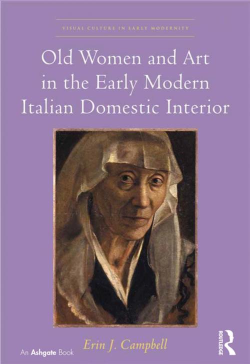 Cover of the book Old Women and Art in the Early Modern Italian Domestic Interior by Erin J. Campbell, Taylor and Francis