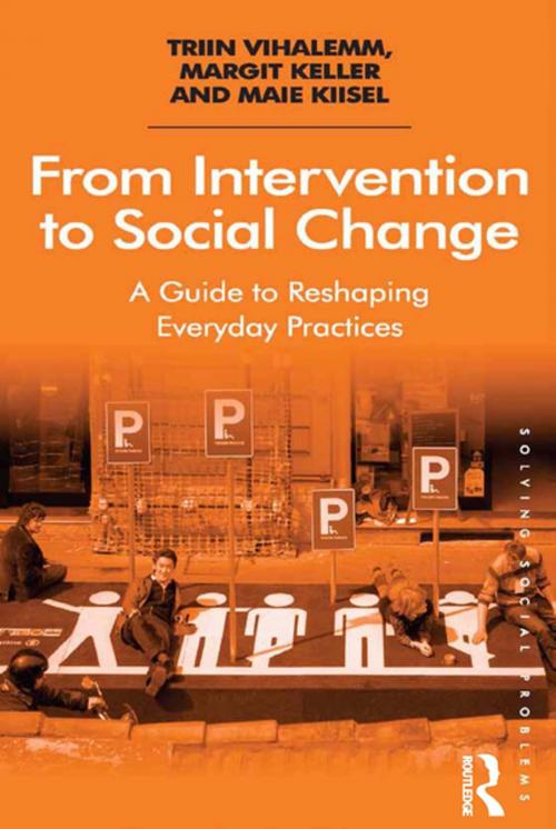 Cover of the book From Intervention to Social Change by Triin Vihalemm, Margit Keller, Maie Kiisel, Taylor and Francis