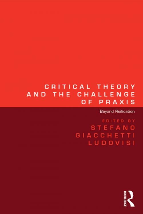 Cover of the book Critical Theory and the Challenge of Praxis by Stefano Giacchetti Ludovisi, Taylor and Francis