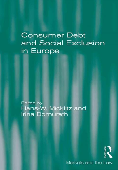 Cover of the book Consumer Debt and Social Exclusion in Europe by Hans-W. Micklitz, Irina Domurath, Taylor and Francis