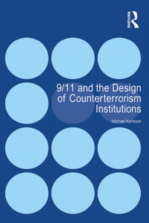 Cover of the book 9/11 and the Design of Counterterrorism Institutions by Michael Karlsson, Taylor and Francis