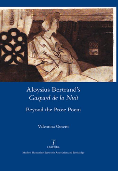 Cover of the book Aloysius Bertrand’s Gaspard de la Nuit Beyond the Prose Poem by Valentina Gosetti, Taylor and Francis