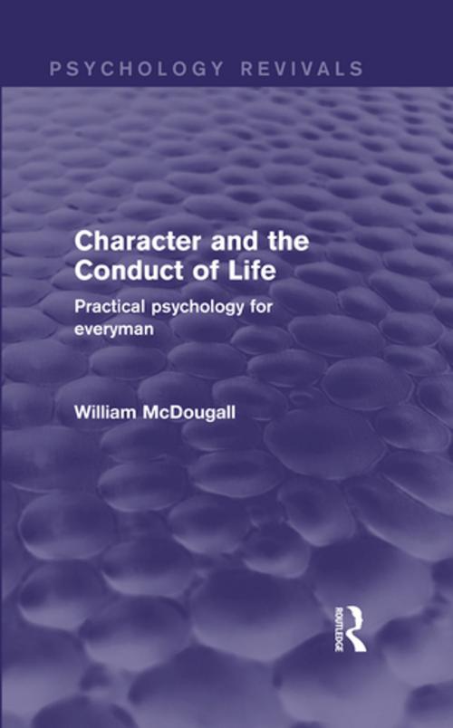 Cover of the book Character and the Conduct of Life by William McDougall, Taylor and Francis