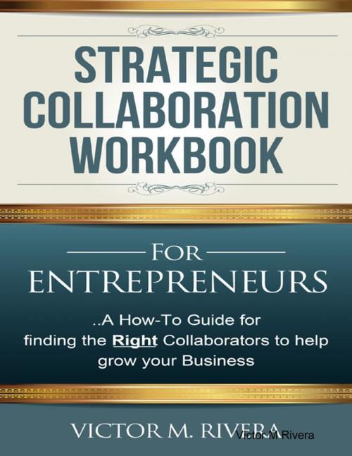 Cover of the book Strategic Collaborators Workbook by Victor M Rivera, Lulu.com