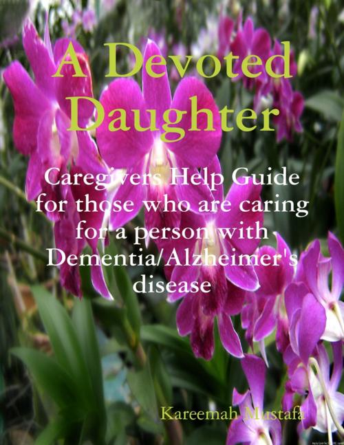 Cover of the book A Devoted Daughter by Kareemah Mustafa, Lulu.com