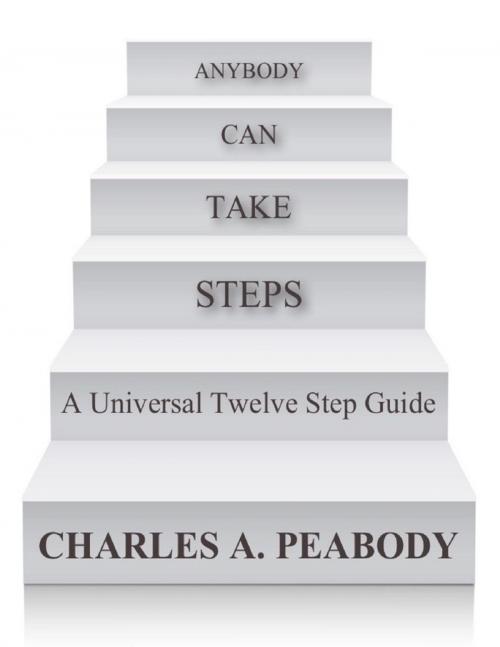 Cover of the book Anybody Can Take Steps by Charles A. Peabody, Lulu.com