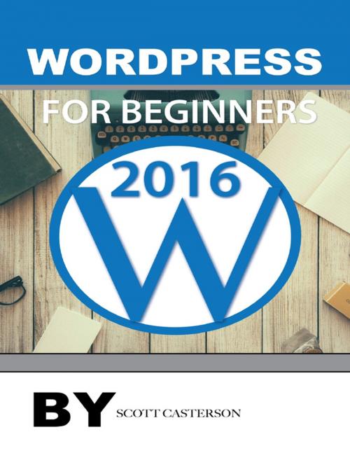 Cover of the book Wordpress for Beginners 2016 by Scott Casterson, Lulu.com