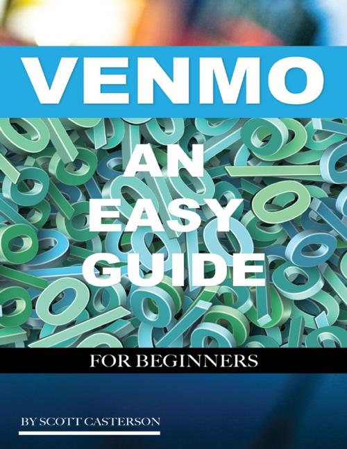 Cover of the book Venmo an Easy Guide for Beginners by Scott Casterson, Lulu.com