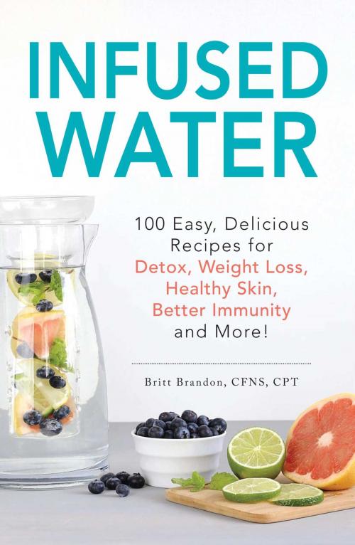 Cover of the book Infused Water by Britt Brandon, Adams Media