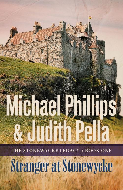 Cover of the book Stranger at Stonewycke (The Stonewycke Legacy Book #1) by Michael Phillips, Judith Pella, Baker Publishing Group