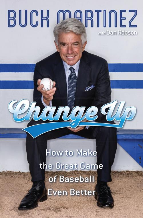 Cover of the book Change Up by Buck Martinez, Dan Robson, HarperCollins Publishers