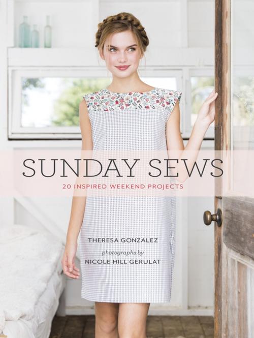 Cover of the book Sunday Sews by Theresa Gonzalez, Chronicle Books LLC