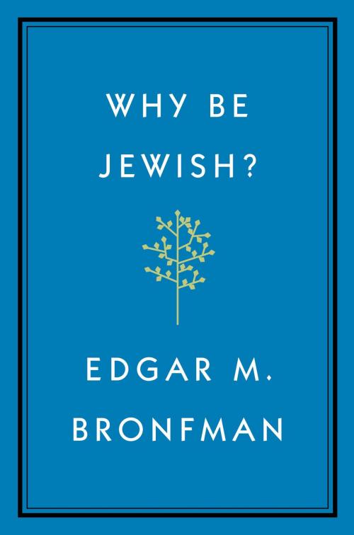 Cover of the book Why Be Jewish? by Edgar Bronfman, Grand Central Publishing