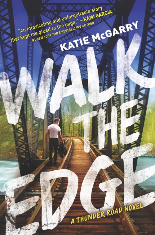 Cover of the book Walk the Edge by Katie McGarry, Harlequin