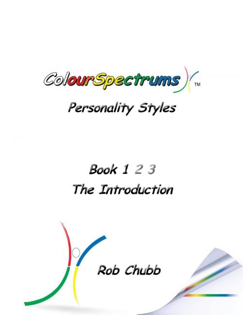 Cover of the book ColourSpectrums Personality Styles Book 1 by Rob Chubb, FriesenPress