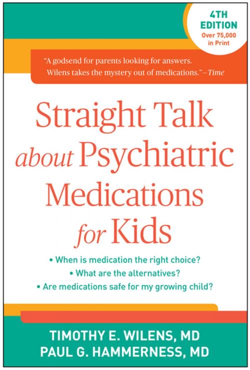 Cover of the book Straight Talk about Psychiatric Medications for Kids, Fourth Edition by Timothy E. Wilens, MD, Paul G. Hammerness, MD, Guilford Publications