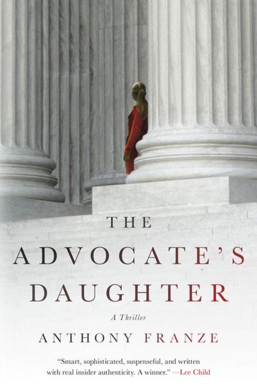 Cover of the book The Advocate's Daughter by Anthony Franze, St. Martin's Press