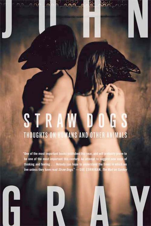 Cover of the book Straw Dogs by John Gray, Farrar, Straus and Giroux