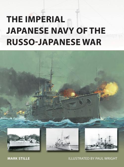 Cover of the book The Imperial Japanese Navy of the Russo-Japanese War by Mark Stille, Bloomsbury Publishing