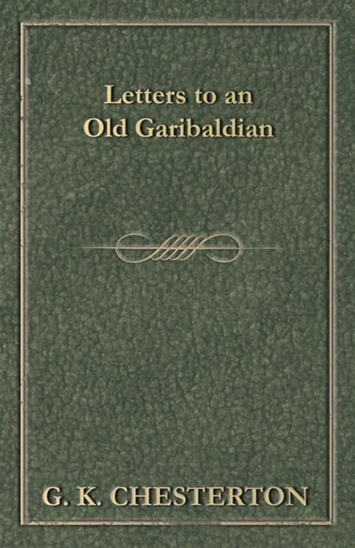 Cover of the book Letters to an Old Garibaldian by G. K. Chesterton, Read Books Ltd.