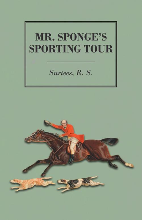 Cover of the book Mr. Sponge's Sporting Tour by R. S. Surtees, Read Books Ltd.