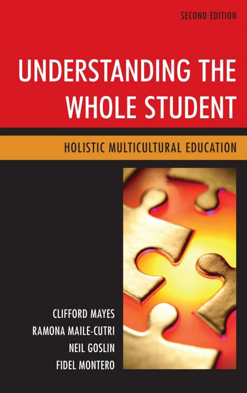 Cover of the book Understanding the Whole Student by Neil Goslin, Fidel Montero, Ramona Maile Cutri, Clifford Mayes Ph.D, Rowman & Littlefield Publishers