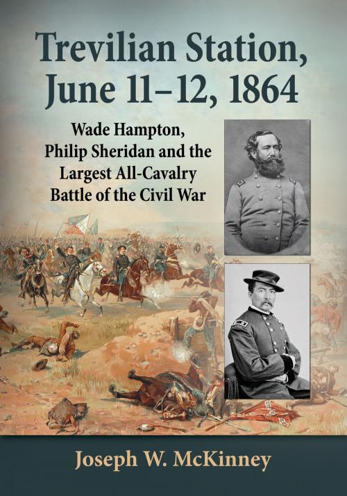 Cover of the book Trevilian Station, June 11-12, 1864 by Joseph W. McKinney, McFarland & Company, Inc., Publishers