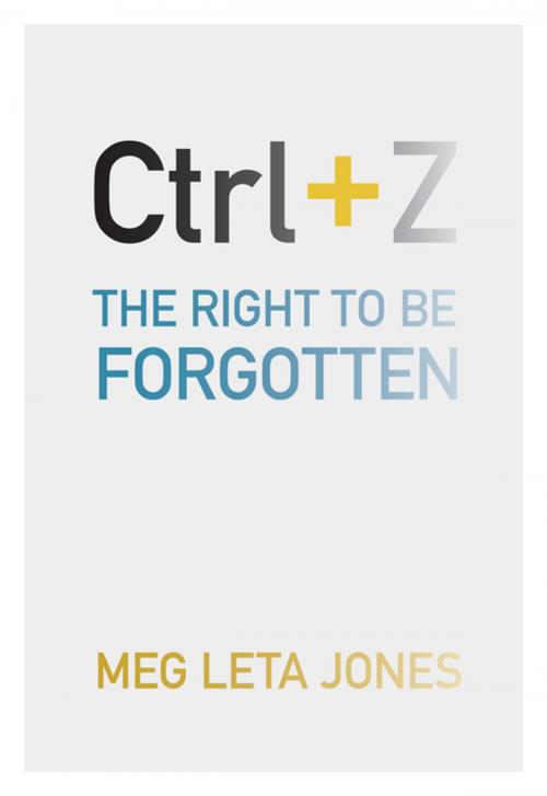 Cover of the book Ctrl + Z by Meg Leta Jones, NYU Press