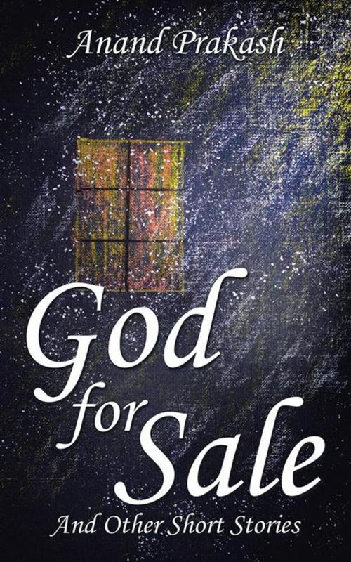 Cover of the book God for Sale by Anand Prakash, Partridge Publishing India