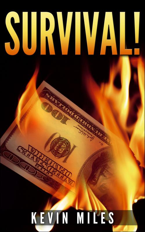 Cover of the book Survival! by Kevin Miles, BookBaby