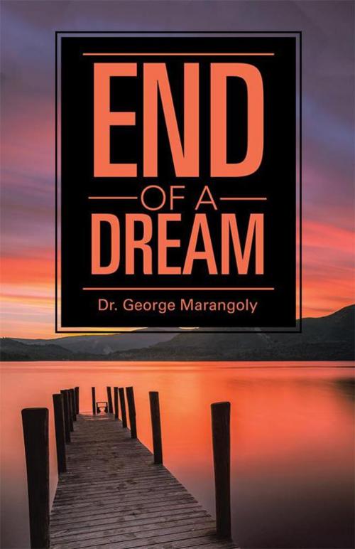 Cover of the book End of a Dream by George Marangoly, LifeRich Publishing