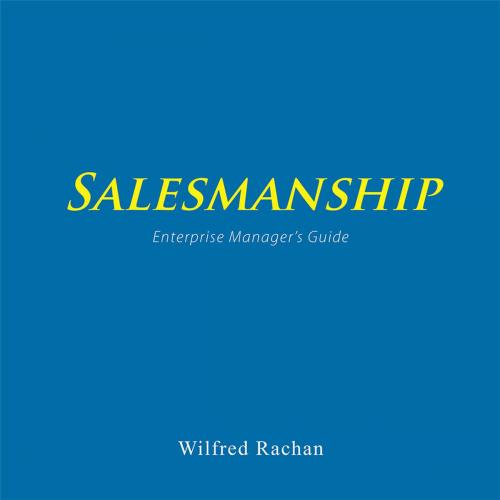 Cover of the book Salesmanship by Wilfred Rachan, Trafford Publishing