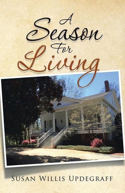 Cover of the book A Season for Living by Susan Willis Updegraff, iUniverse