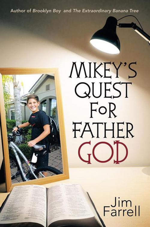 Cover of the book Mikey’S Quest for Father God by Jim Farrell, iUniverse