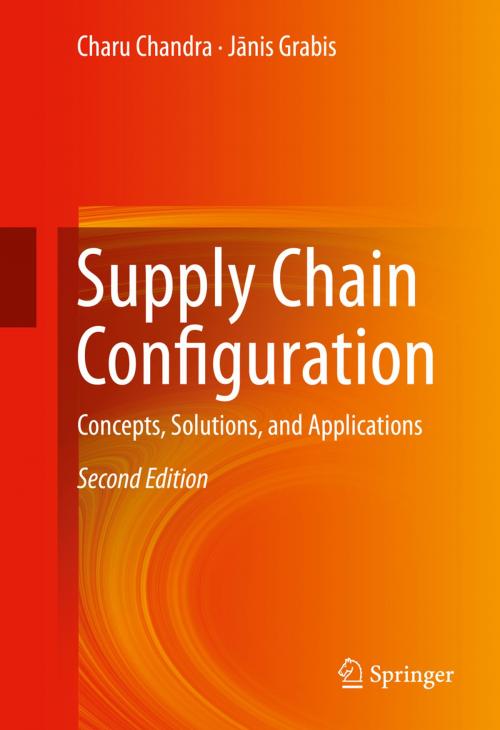 Cover of the book Supply Chain Configuration by Charu Chandra, Janis Grabis, Springer New York