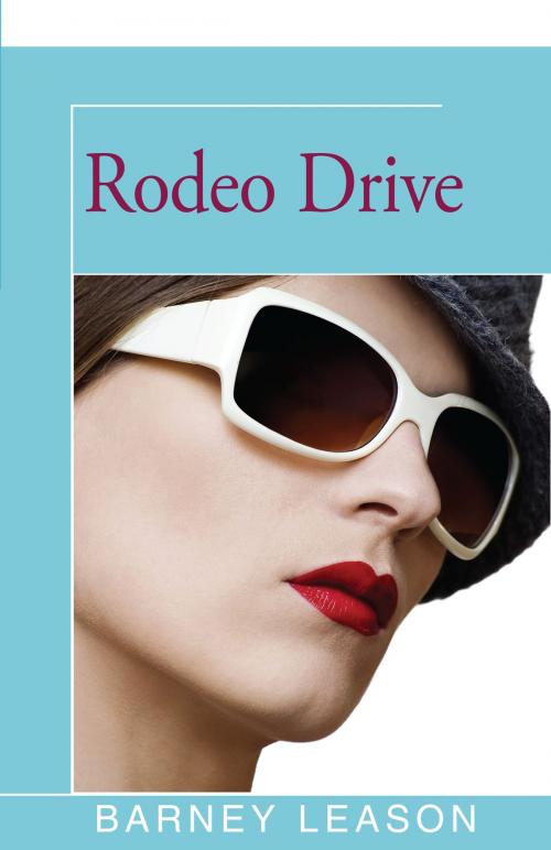 Cover of the book Rodeo Drive by Barney Leason, Open Road Distribution