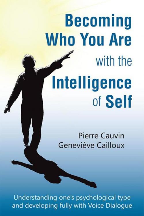 Cover of the book Becoming Who You Are with the Intelligence of Self by Pierre Cauvin, Balboa Press