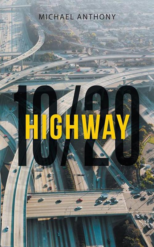 Cover of the book Highway 10/20 by Michael Anthony, AuthorHouse