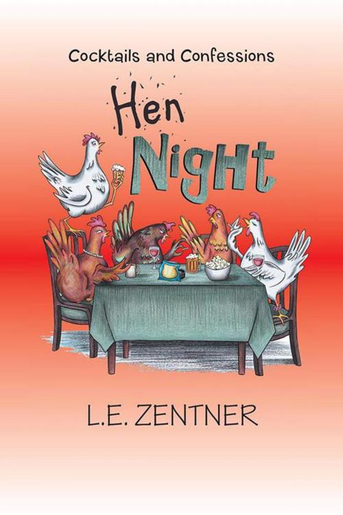 Cover of the book Hen Night by L.E Zentner, AuthorHouse