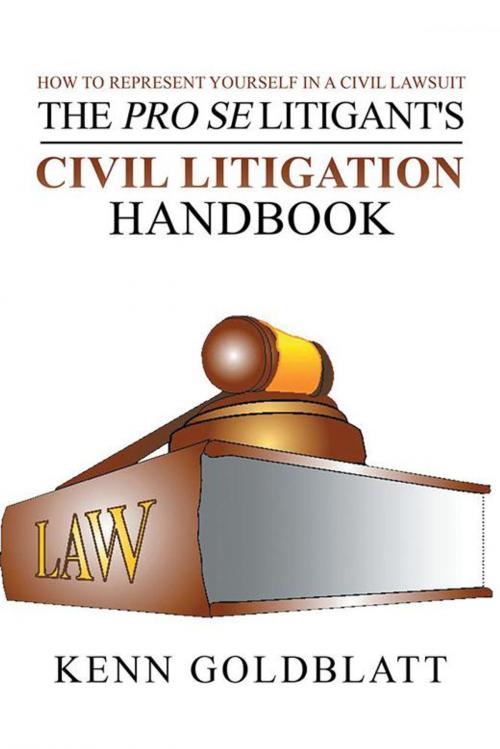 Cover of the book The Pro Se Litigant's Civil Litigation Handbook by Kenn Goldblatt, AuthorHouse