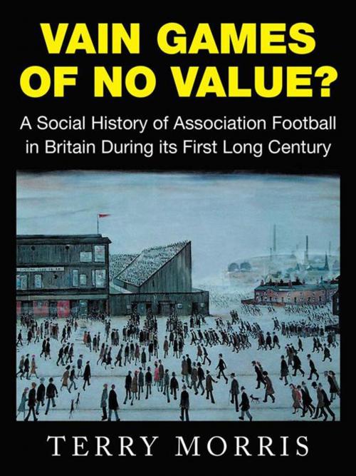 Cover of the book Vain Games of No Value? by Terry Morris, AuthorHouse UK