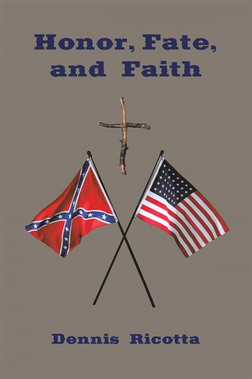 Cover of the book Honor, Fate, and Faith by Dennis Ricotta, WestBow Press