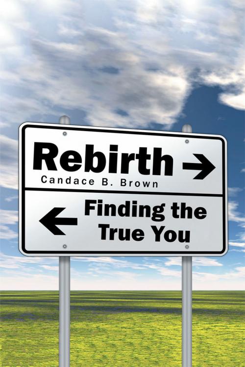 Cover of the book Rebirth . . . by Candace Brown, Xlibris US