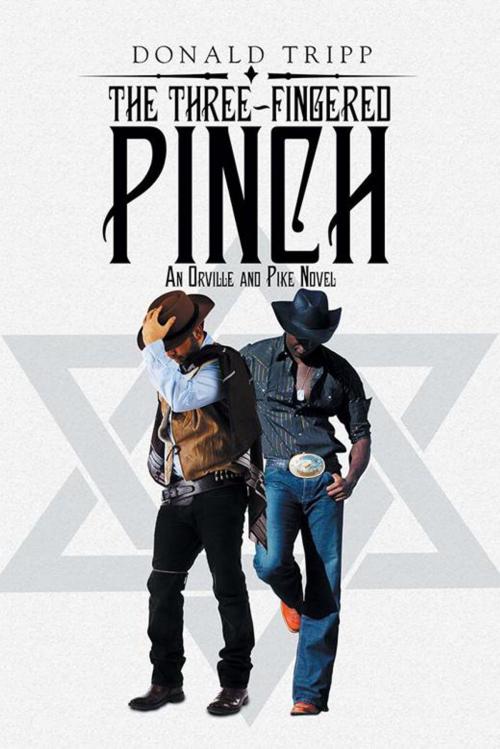 Cover of the book The Three-Fingered Pinch by Donald Tripp, Xlibris US