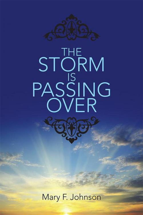 Cover of the book The Storm Is Passing Over by Mary Johnson, Xlibris US