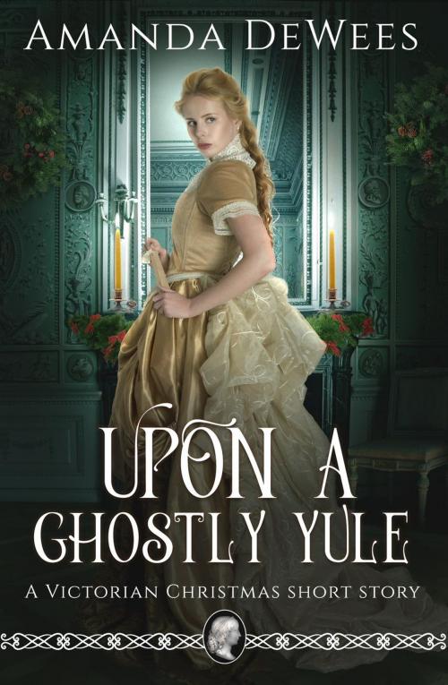 Cover of the book Upon a Ghostly Yule by Amanda DeWees, Amanda DeWees