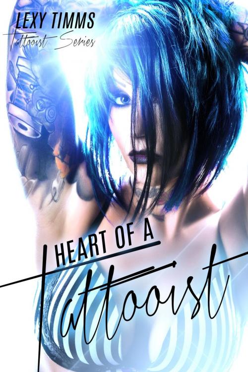 Cover of the book Heart of a Tattooist by Lexy Timms, Dark Shadow Publishing